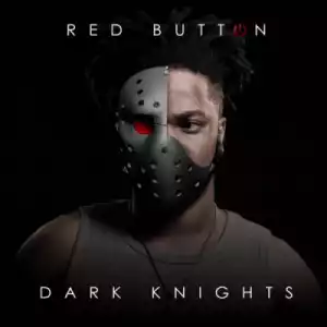 Red Button - Dark Knights Ft Lore & Ofentic